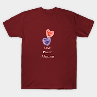 Love is powerful T-Shirt